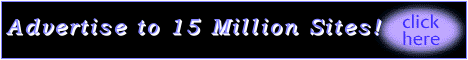 15 Million Ads For Your Web Site! Click Here Now...