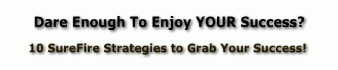Dare enough to Enjoy your Success?